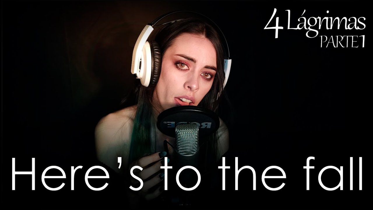 ✣ HERE'S TO THE FALL ✣ KAMELOT ✣ 4 Lágrimas PARTE 1 ✣ Cover by SARA MATHEW