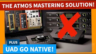 UAD Go Native With SPARK And An ATMOS Mastering Solution!