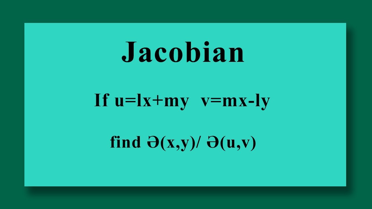 Jacobian If U Lx My V Mx Ly Find ә X Y ә U V Youtube