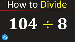 104 divided by 8 (104÷8) | Divide 104 by 8
