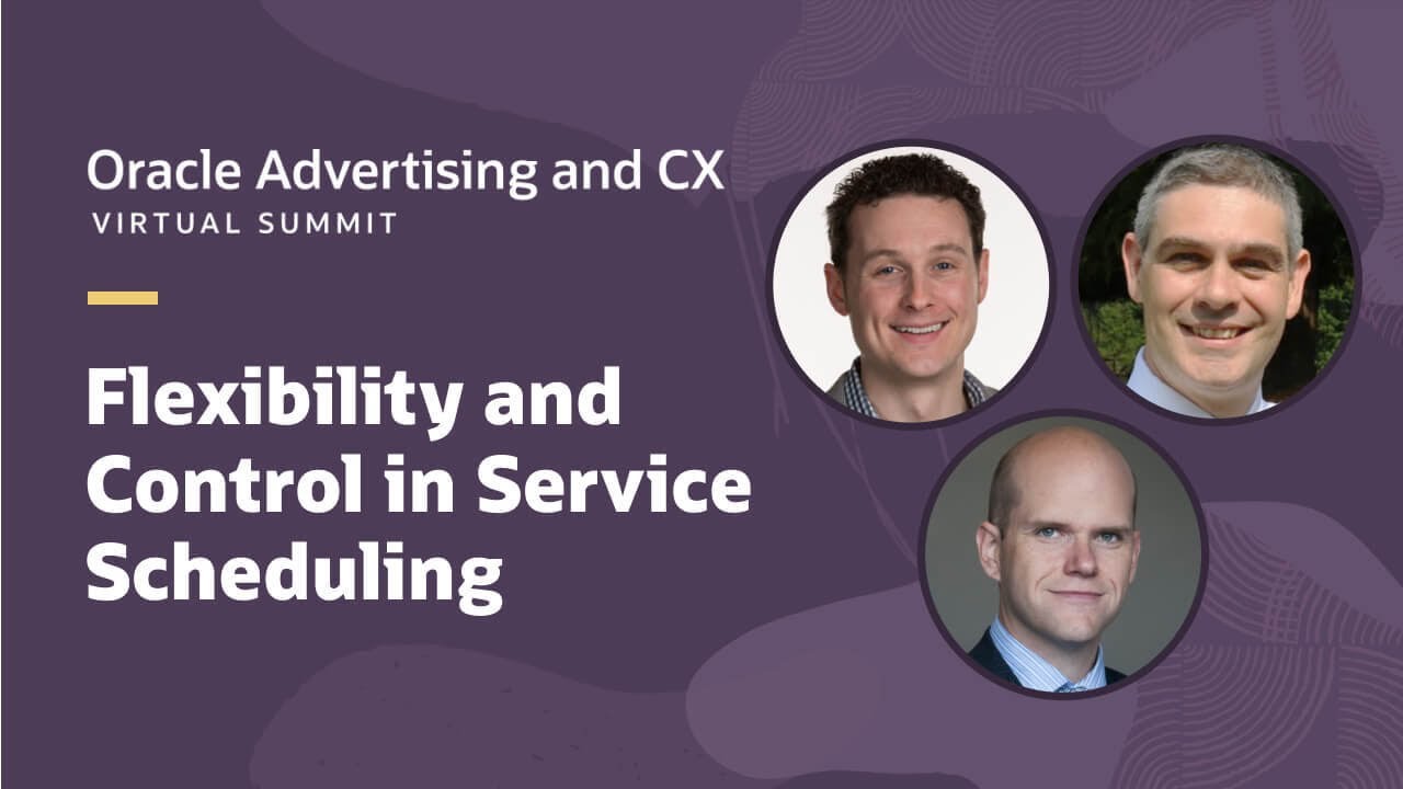 Improve field service experiences with service scheduling and updates | Oracle Virtual Summit