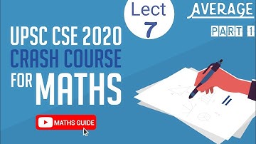 L7 Average Part1 | UPSC Prelims 2020 | GS Paper 2 | CSAT | Maths Crash Course