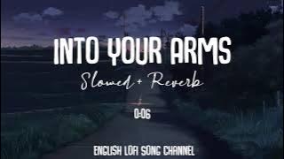 Into My Arms [Slowed   Reverb] - Witt Lowry | Lofi Songs | English Lofi Song Channel