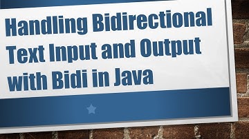 Handling Bidirectional Text Input and Output with Bidi in Java