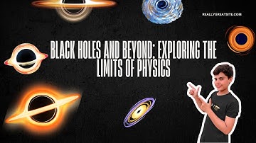 Black Holes and Beyond: Exploring the Limits of Physics 🕳️✨