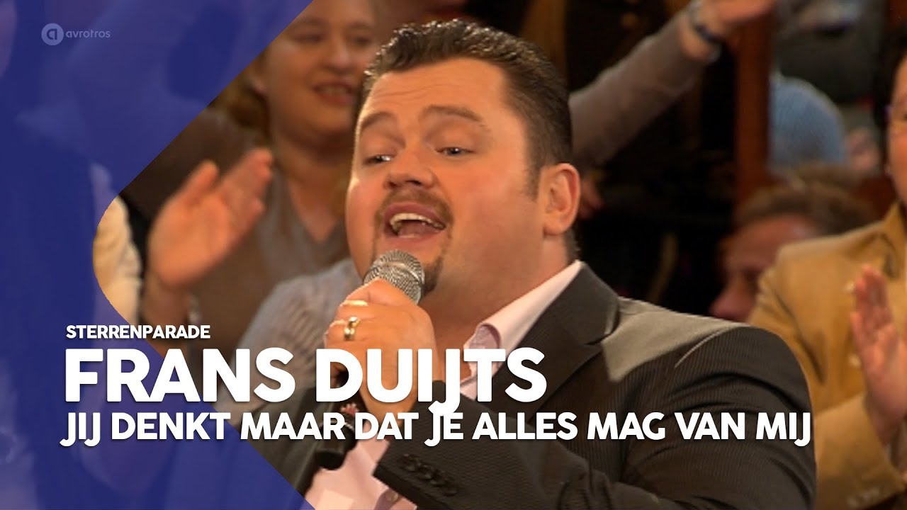 Frans Duijts Jij denkt maar dat je alles mag van mij Sterrenparade YouTube