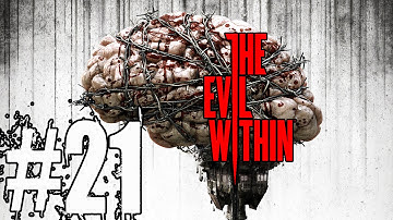 The Evil Within Walkthrough Part 21 No Commentary HD