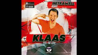 Klaas - Feel The Love (Metrawell Remix)