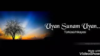 Uyan Sunam Türküsü