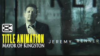 Create the Mayor of Kingstown Title Sequence in CapCut | Documentary Video Editing in CapCut