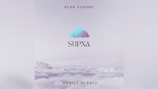 Supna (Official Audio) || Push Sandhu || Family Di Fauj || New Punjabi Song 2023