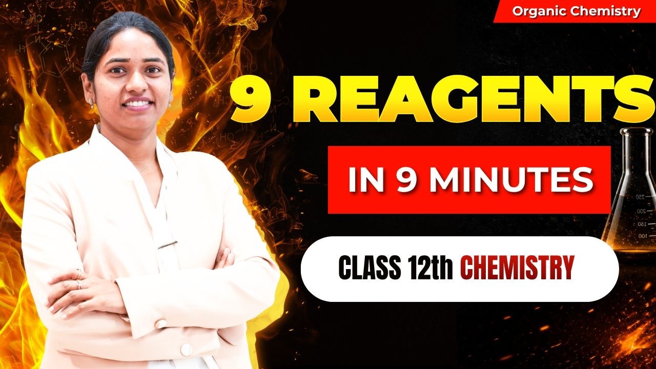 9 Organic Reagents Quick Revision