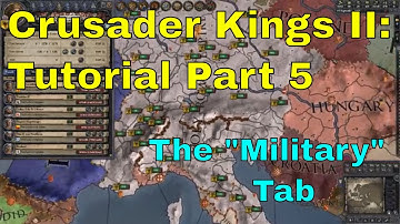 Crusader Kings 2: Tutorial & Guide Series 5 - The Military Tab