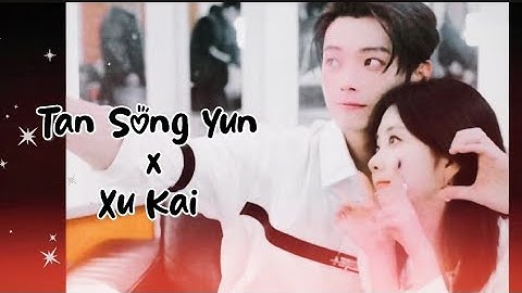 [FMV118] 谭松韵 x 许凯 - Đàm Tùng Vận x Hứa Khải -  Tan Song Yun x Xu Kai - 你比星光美丽 - As Beautiful As You
