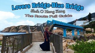 Lovers Bridge Shek O // Blue Bridge The Route Full Guide Hong Kong
