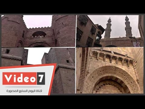 بالفيديو أبواب القاهرة الفاطمية الثمانية حكاية عبر التاريخ