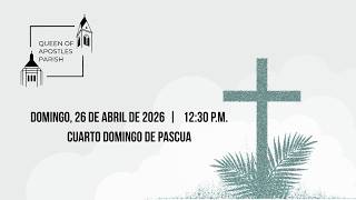 Misa de las 12:30pm para el cuarto domingo de Pascua