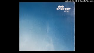 Dub Tractor - Slow Cushion