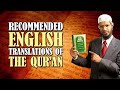 Recommended english translations of the quran  by dr zakir naik