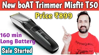 boAT Trimmer T50 Misfit Sale Started on Flipkart || ₹899 | 160 min long Battery