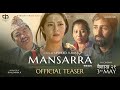 Mansarra  official teaser  dayahang rai miruna magar praveen khatiwada menuka pradhan shanti g