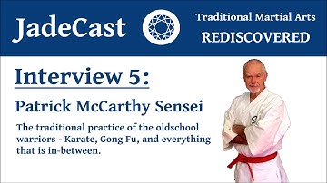 JadeCast Interview 005  |  Patrick McCarthy Sensei