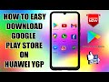 How to download Play Store on Huawei Y6P.