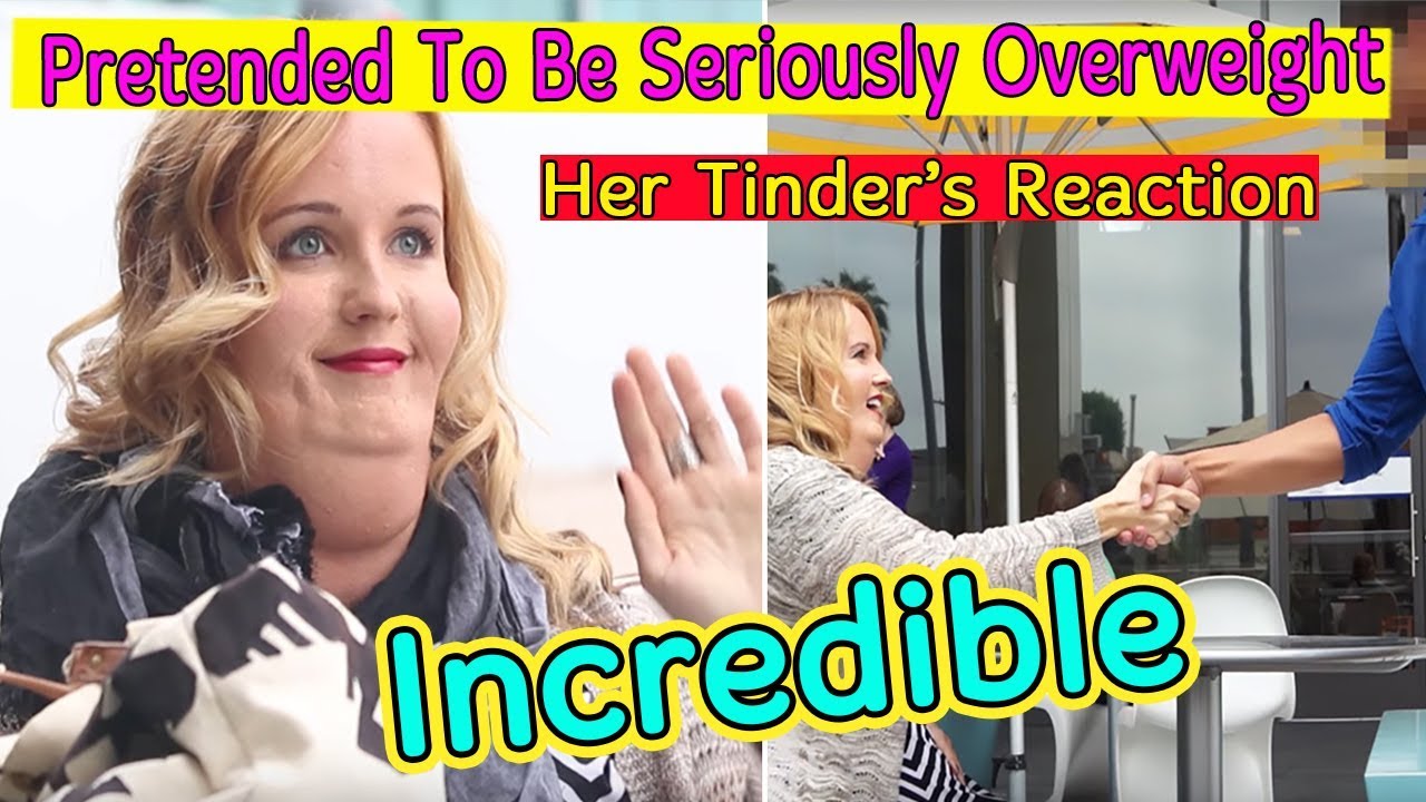 She Pretended To Be Seriously Overweight For Her Tinder Date, And His Reaction Was Priceless