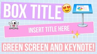 Box Le Keynote And Green Screen