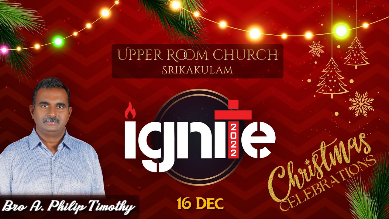 IGNITE 2022||Upper Room Church||Srikakulam - 16-12-2022