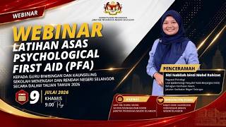 WEBINAR : LATIHAN ASAS PSYCHOLOGICAL FIRST AID (PFA) TAHUN 2026