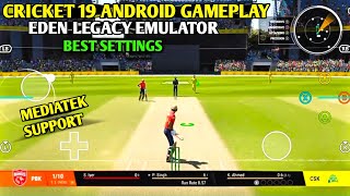 CRICKET 19 ON ANDROID | EDEN LEGACY FULL SETUP | LOW END DEVICE | SMOOTH GAMEPLAY | #cricket19 screenshot 2