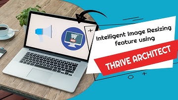 Intelligent Image Resizing Feature Using Thrive Architect