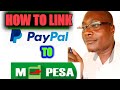 HOW TO LINK PAYPAL ACCOUNT TO MPESA TUTORIAL