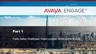 Avaya Engage Dubai 2016: Public Safety Breakout Session - Part 1