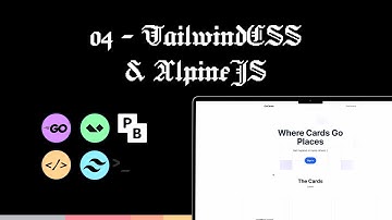 Build a Simple Full-stack App with Golang in 2 Hours! ( 04 - TailwindCSS & AlpineJS  )