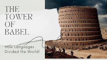 The Tower of Babel: How Languages Divided the World!