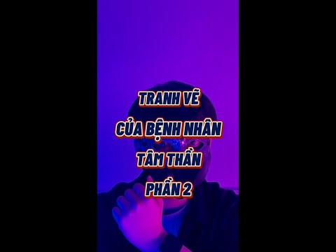 Video Tranh Vẽ Của Các Bệnh Nhân Tâm Thần - P2 | Mặt Nạ... - youtube