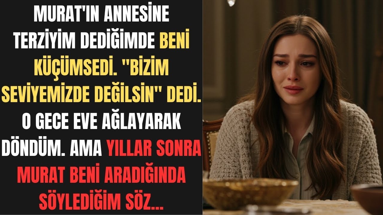 Murat'ın Annesine Terziyim Dedim, Beni Küçümsedi- Yıllar Sonra Murat Aradığında Söylediğim Söz...