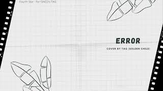 [VIETSUB] Error - Cover by TAG of Golden Child