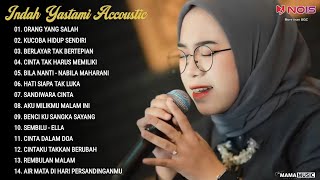 Indah Yastami Full Album 'ORANG YANG SALAH, KUCOBA HIDUP SENDIRI' Lagu Akustik Viral terbaru 2024