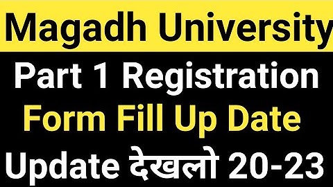 Magadh University 2020-23 Part1 Registration/Exam Form fill up update/magadh university update news