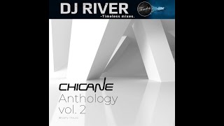 Chicane Anthology Vol. 2 - mixed by DJ River