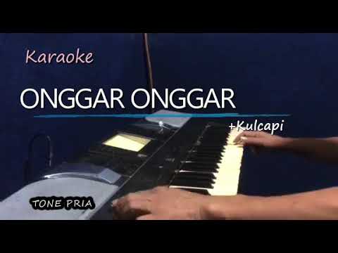 ONGGAR ONGGAR | Tone Pria | Karaoke lagu karo