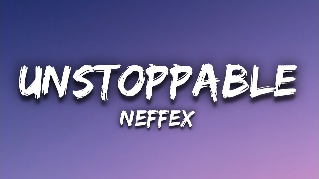 NEFFEX - Unstoppable ( Lyrics )