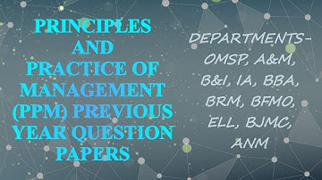 PRINCIPLES AND PRACTICE OF MANAGEMENT(PPM)PREVIOUS YEARS QUESTION PAPER, CHECK DESCRIPTION FOR MORE-