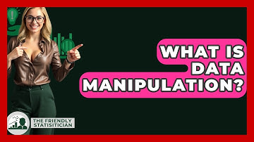 What Is Data Manipulation? - The Friendly Statistician