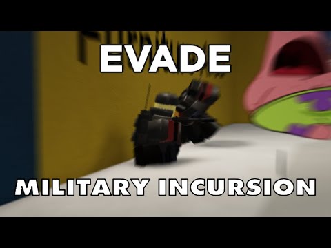 Evade - Military Incursion(Guide) 
