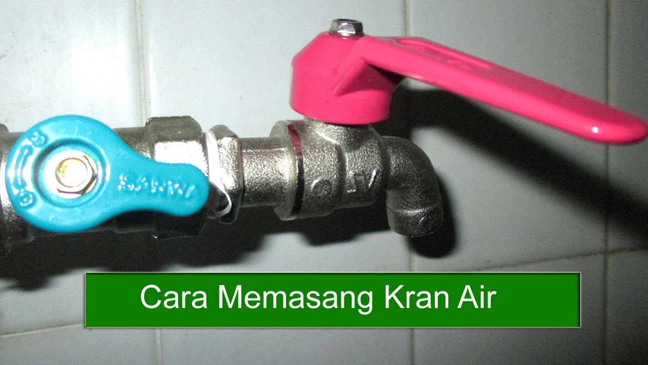 Cara Memasang Kran Air / Cara Memasang Kran Air Kran Cuci Piring