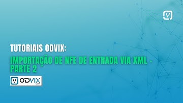 Importação de Nota de Entrada via XML  - Parte 2 - SISTEMA ODVIX